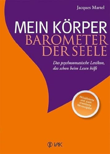 Mein Körper - Barometer der Seele: Das psychosomatische Lexikon, das schon beim Lesen hilft