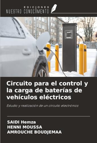 Circuito para el control y la carga de baterías de vehículos eléctricos: Estudio y realización de un circuito electrónico