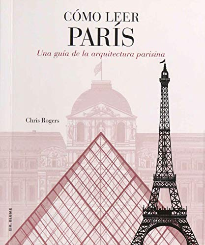 Cómo leer París: Una guía de la arquitectura parisina: 12