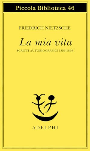 La mia vita. Scritti autobiografici 1856-1869