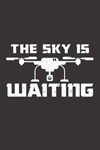 Drohnen Flugbuch: ♦ Logbuch für alle Flüge mit Drohnen, Quadrocopter oder Multicopter ♦ Vorlage für über 100 Flüge ♦ handliches 6x9 Format ♦ Motiv: Sky is waiting 3