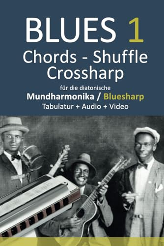 Blues 1 - Chords, Shuffle, Crossharp - für die diatonische Mundharmonika / Bluesharp - Tabulatur + Audio + Video