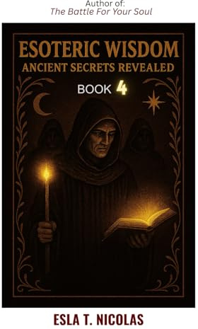 Esoteric Wisdom BOOK 4: Ancient Secrets Revealed