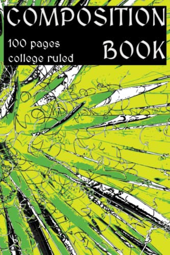 Yucca Pattern Composition Book: Black Green White & Yellow Yucca Patterned Lined College Ruled Composition Book, Notebook, Notepad, Diary 6x9 inches ... Healer, Writer, Medicinal Formulation Notes