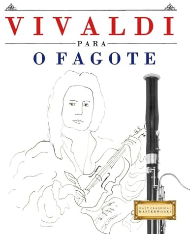 Vivaldi para o Fagote: 10 peças fáciles para o Fagote livro para principiantes