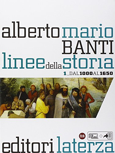 Linee della storia. Per le Scuole superiori. Dal 1000 al 1650 (Vol. 1)