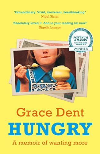 Hungry: The highly anticipated memoir, from Celebrity Masterchef’s new judge Grace Dent, perfect for gifting