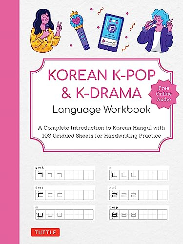 Korean K-Pop and K-Drama Language Workbook: A Complete Introduction to Korean Hangul With 108 Gridded Sheets for Handwriting Practice