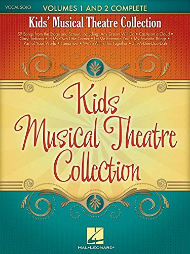 Kids Musical Theatre Collection | Vocal and Piano Sheet Music Songbook for Young Performers | 59 Broadway and Movie Songs for Auditions, Recitals, Lessons, and School Performances