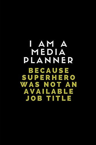 I Am A Media Planner Because Superhero Was Not An Available Job Title: Customised Notebook For Media Planners