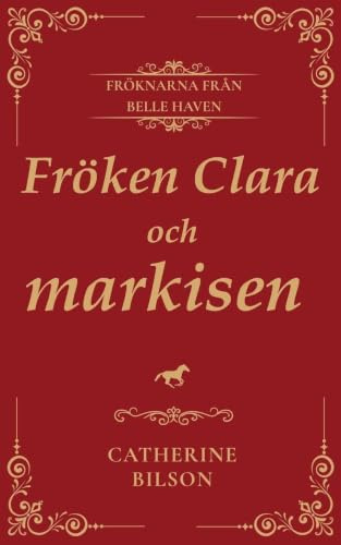 Fröken Clara och markisen: En söt historisk romans om hästar, skandal och funnen familj: 2