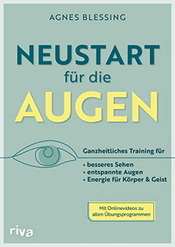 Neustart für die Augen: Ganzheitliches Training für besseres Sehen, entspannte Augen und Energie für Körper und Geist. Mit Onlinevideos zu allen Übungsprogrammen