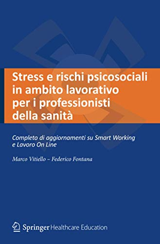 Stress e rischi psicosociali in ambito lavorativo per i professionisti della sanità