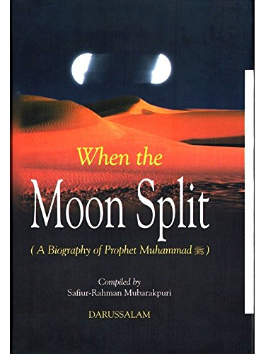 When the Moon Split (A Biography of Prophet Muhammad)