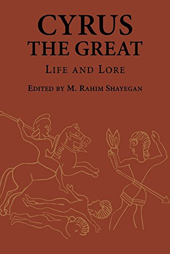 Cyrus the Great: Life and Lore: 21
