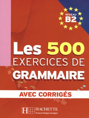 EXERCICES GRAMMAIRE B2 ALUM+CORRIGES: Avec corrigés (HACHETTE)