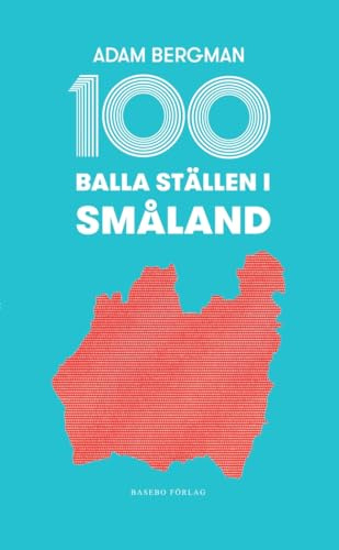 100 balla ställen i Småland