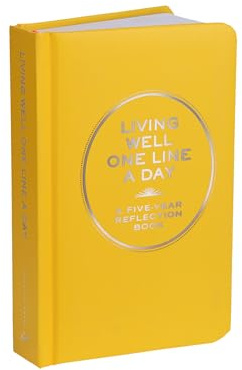 Living Well One Line a Day: A Five-Year Reflection Book