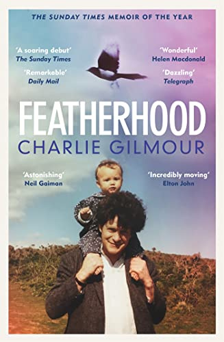 Featherhood: 'Ranks among the best modern coming-of-age memoirs' Sunday Times