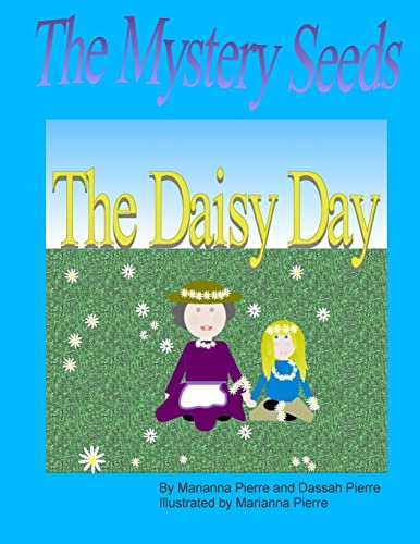 The Daisy Day: Volume 2 (The Mystery Seeds)
