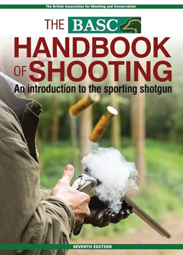 The BASC Handbook of Shooting: An Introduction to the Sporting Shotgun