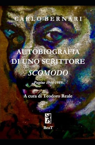 Autobiografia di uno scrittore scomodo: Pagine 1946-1989