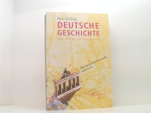 Deutsche Geschichte von 1871 bis zur Gegenwart: Wie Deutschland wurde, was es ist