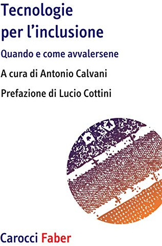 Tecnologie per l'inclusione. Quando e come avvalersene