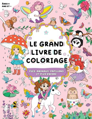 Le Grand Livre de Coloriage pour Filles : Enfants 4 ans et +: Licornes, sirènes, arcs-en-ciel, et plus encore