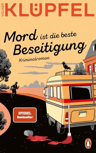 Mord ist die beste Beseitigung: Kriminalroman - Der zweite Band der SPIEGEL-Bestsellerreihe von Volker Klüpfel, bekannt von den Kluftinger-Krimis (Svetlana und Tommi ermitteln, Band 2)