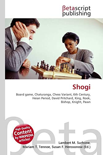 Shogi: Board game, Chaturanga, Chess Variant, 6th Century, Heian Period, David Pritchard, King, Rook, Bishop, Knight, Pawn