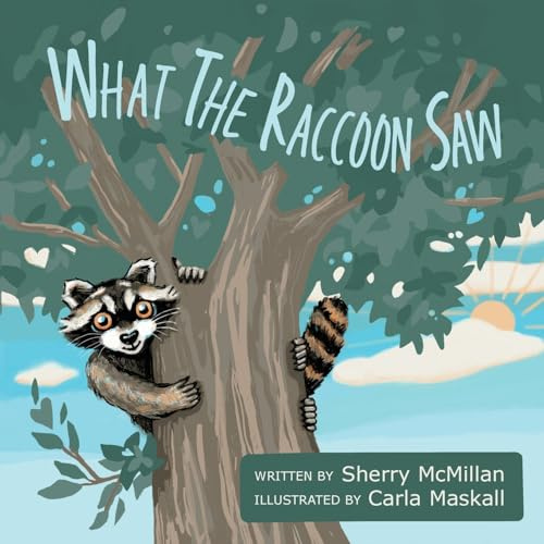 What the Raccoon Saw (Naturally Curious)