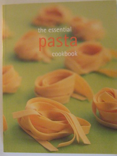 the essential pasta cookbook (the essential cookbooks)