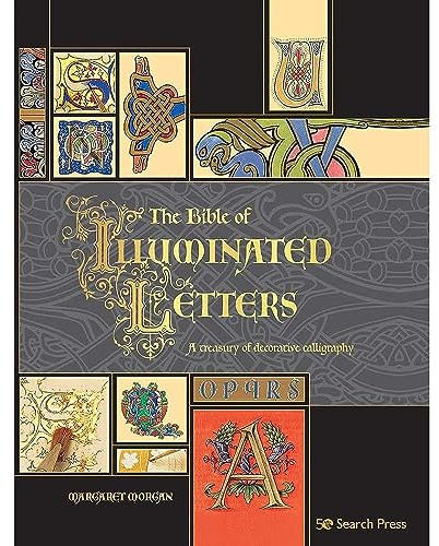 The Bible of Illuminated Letters: A Treasury of Decorative Calligraphy