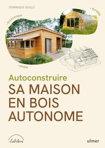 Autoconstruire sa maison en bois autonome