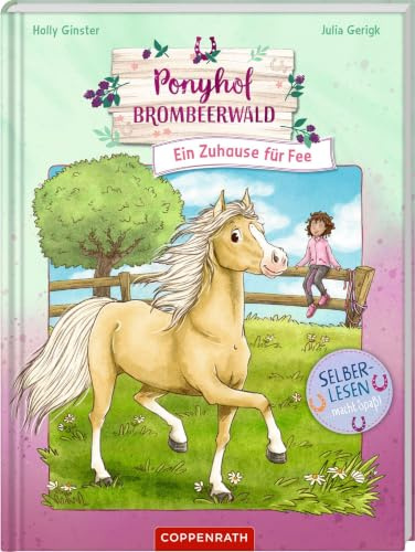 Ponyhof Brombeerwald (Erstlesebuch, Bd. 1): Ein Zuhause für Fee