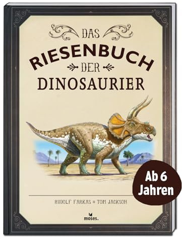 Das Riesenbuch der Dinosaurier – Wissen, lesen, staunen, Dinosaurier Lexikon für Dino-Fans ab 6 Jahren, Dino Buch für Kinder im Großformat mit lebendigen Illustrationen