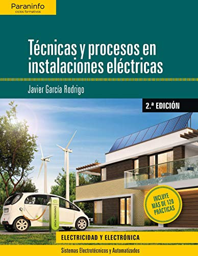 Técnicas y procesos en instalaciones eléctricas 2.ª edición (Electricidad y Electrónica)