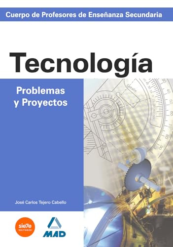 Tecnologia, problemas y proyectos. Cuerpo de profesores de enseñanza secundaria. (Profesores Secundaria - Fp) - 9788466532785