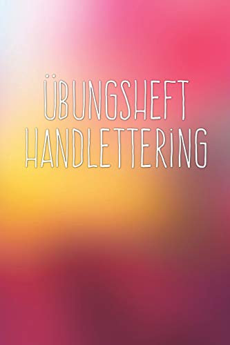 Übungsheft Handlettering: Übungsbuch für Hand lettering | 110 Seiten mit vorbereitetem Muster zum Üben einer schöneren Handschrift