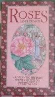 Roses: A Romantic History with a Guide to Cultivation