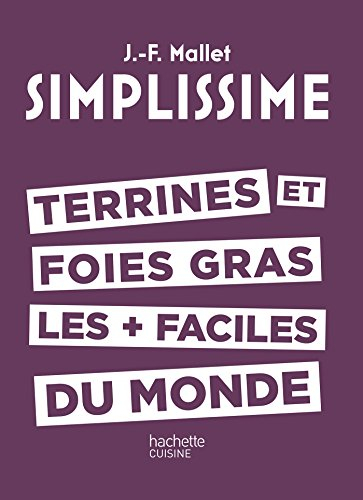 SIMPLISSIME - Terrines et foies gras les + faciles du monde