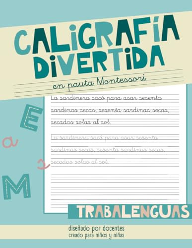 CALIGRAFÍA DIVERTIDA CON TRABALENGUAS EN PAUTA MONTESSORI: Más de 100 Trabalenguas para Niños y Niñas de Primaria en Letra Escolar para practicar y ... (CALIGRAFÍA DIVERTIDA EN LETRA LIGADA)
