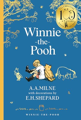 Winnie-the-Pooh: Official NEW collectable edition of definitive, original illustrated Pooh stories from Milne and Shepard for 100th Anniversary 2026 (Winnie-the-Pooh – Classics 100th Anniversary)