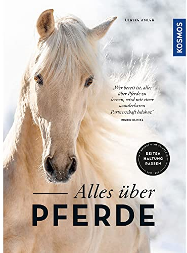 Alles über Pferde: Reiten, Haltung, Rassen