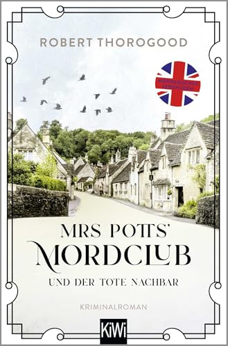 Mrs Potts' Mordclub und der tote Nachbar: Kriminalroman | »Pflichtlektüre für Miss-Marple-Fans« ORF: 1