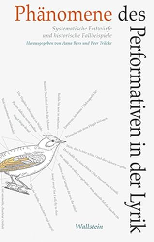 Phänomene des Performativen in der Lyrik: Systematische Entwürfe und historische Fallbeispiele