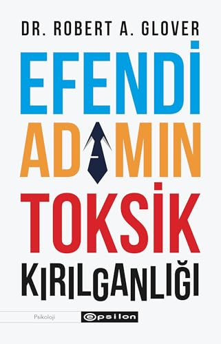 Efendi Adamin Toksik Kirilganligi