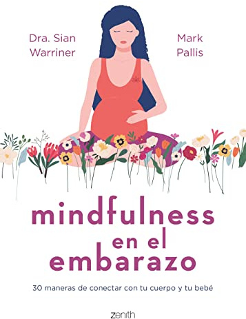 Mindfulness en el embarazo: 30 maneras de conectar con tu cuerpo y tu bebé (Superfamilias)