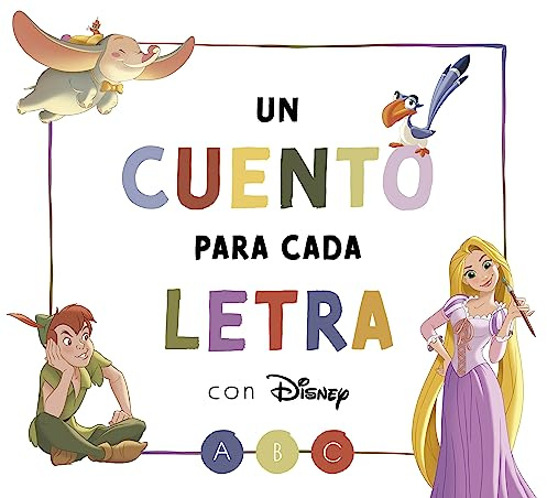 Un cuento para cada letra con Disney (Disney. Lectoescritura) (Aprendo con Disney)